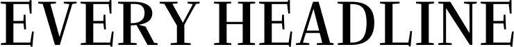 EVERY HEADLINE Medium