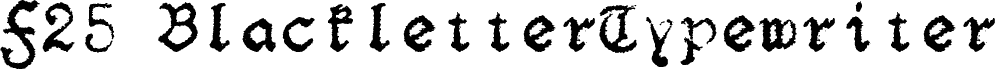 F25 BlackletterTypewriter