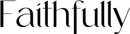 Faithfully