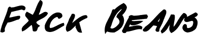F*ck Beans Bold Italic