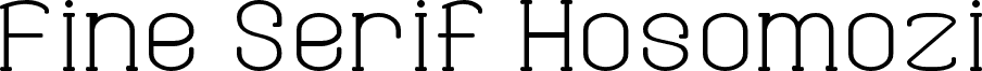 Fine Serif Hosomozi__G