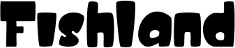 Fishland