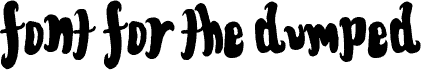 FontForTheDumped