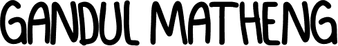 GANDUL MATHENG Bold
