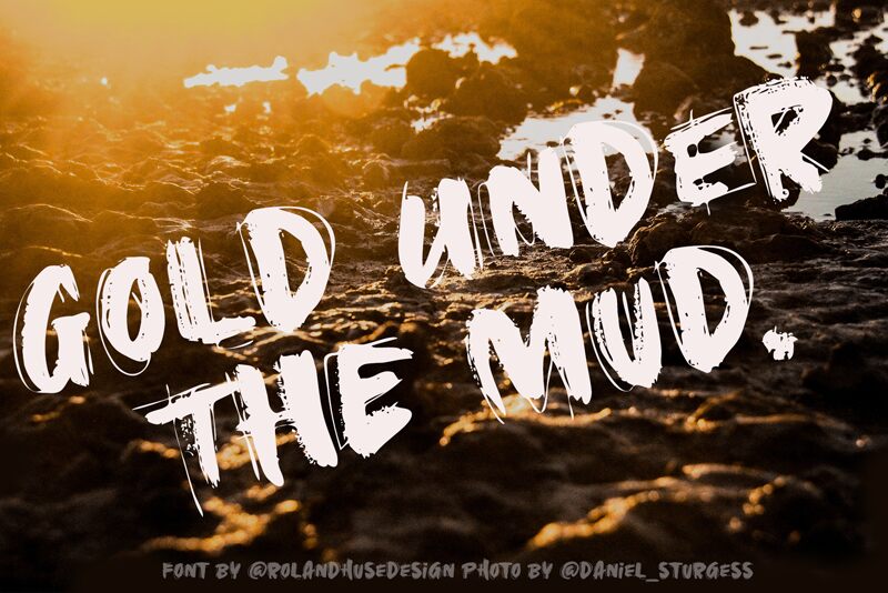 Gold Under The Mud الخط