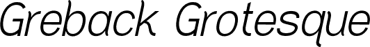 Greback Grotesque PERSONAL Italic