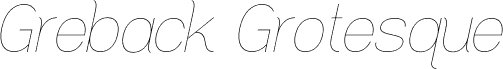 Greback Grotesque PERSONAL Light Italic