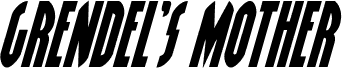 Grendel's Mother Italic