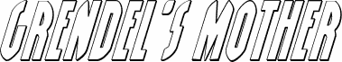 Grendel's Mother Shadow Italic