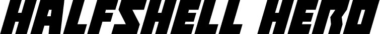Halfshell Hero Italic