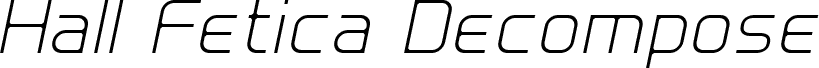 Hall Fetica Decompose Italic