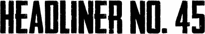 Headliner No. 45