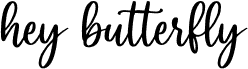hey butterfly
