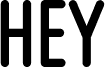 Hey