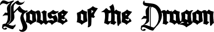 House of the Dragon PERSONAL Bold
