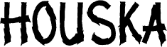 HOUSKA