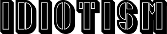 Idiotism Stylized Regular
