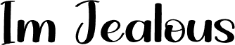 Im Jealous