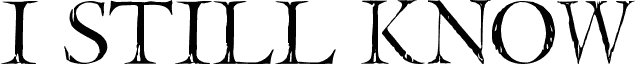 Preview of the I Still Know font