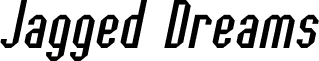 Jagged Dreams Oblique