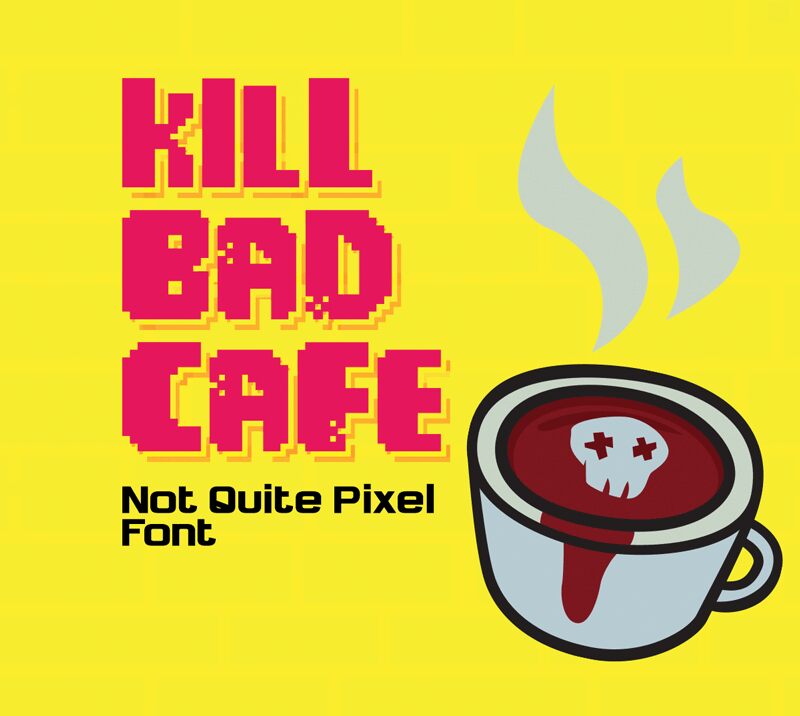 Kill Bad Cafe Schriftart