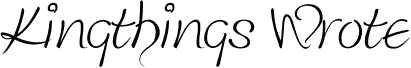 Kingthings Wrote
