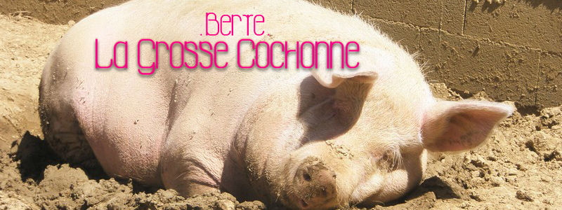 La Grosse Cochonne Carattere