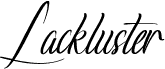Lackluster Demo