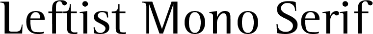 Leftist Mono Serif