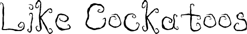 Like Cockatoos Condensed