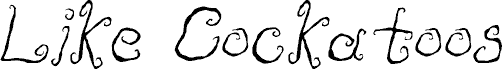 Like Cockatoos Italic