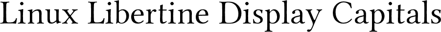 Linux Libertine Display Capitals