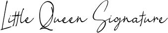 Little Queen Signature