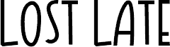 LOST LATE
