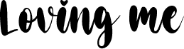 Loving me - Personal use
