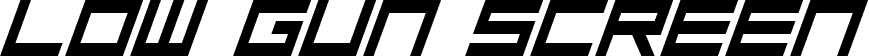Low Gun Screen Bold Italic