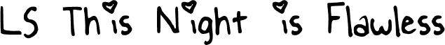 LSThisNightisFlawless