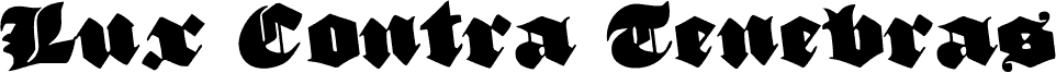 Preview of the Lux Contra Tenebras Rotated font