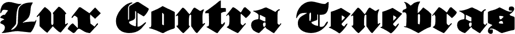 Preview of the Lux Contra Tenebras font