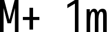 M+ 1m regular