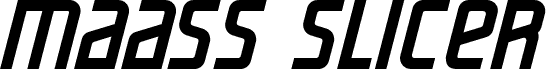 maass slicer    Italic