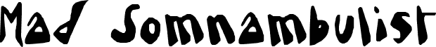 Mad Somnambulist