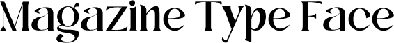 Magazine Type Face