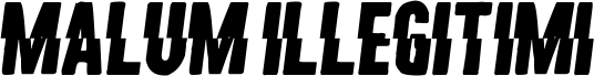 Malum Illegitimi