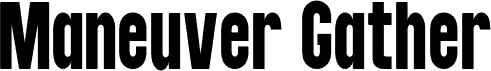 Maneuver Gather Bold Bold