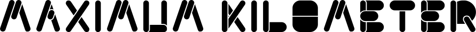 Preview of the MAXIMUM KILOMETER-inside font