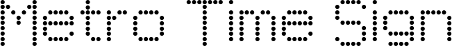Preview of the Metro Time Sign Regular font