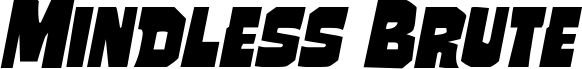 Preview of the Mindless Brute Expanded Italic font
