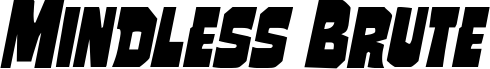 Preview of the Mindless Brute Italic font