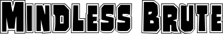 Preview of the Mindless Brute Poster font